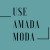 Use Amada Moda